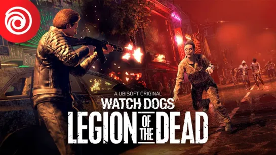 ТРЕЙЛЕР WATCH DOGS: LEGION – ЛЕГИОН МЕРТВЫХ