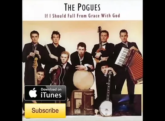 The Pogues - If I Should Fall From Grace With God