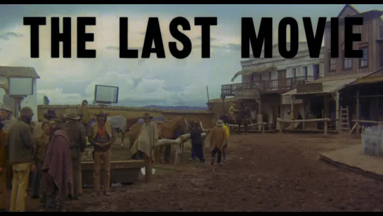 Последний фильм / The Last Movie (1971) dir. Dennis Hopper [1080]