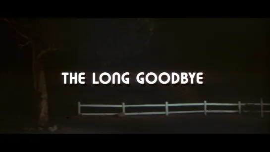 Долгое прощание / The Long Goodbye (1973) dir. Robert Altman [1080p]