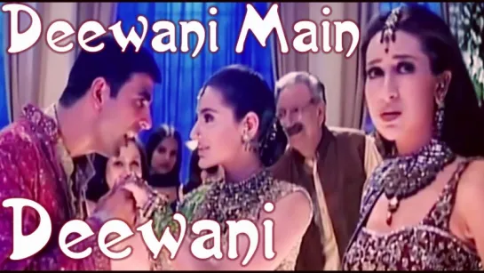 Deewani Main Deewani - Mere Jeevan Saathi - Karisma Kapoor, Akshay Kumar, Amisha Patel (рус.суб.)