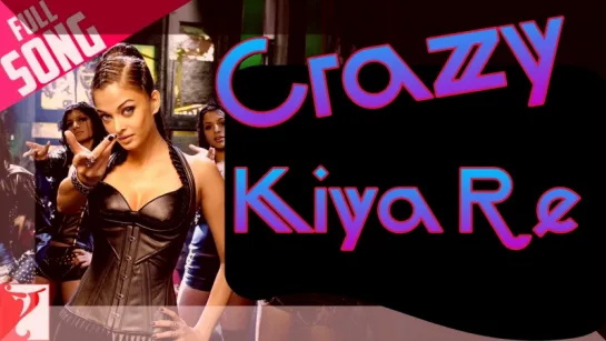 Crazy Kiya Re - Full Song HD - Dhoom 2 -- Aishwarya Rai ¦ Hrithik Roshan (рус.+англ.суб.)