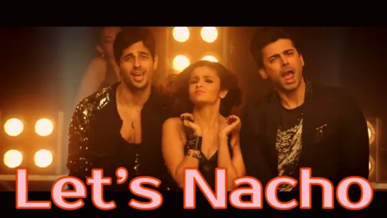 Let’s Nacho - Kapoor & Sons ¦ Sidharth ¦ Alia ¦ Fawad  (рус.суб.)