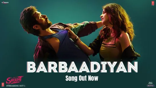 Barbaadiyan (Video) | Shiddat | Sunny K, Radhika M | Sachet T, Nikhita G, Madhubanti B | Sachin -Jigar