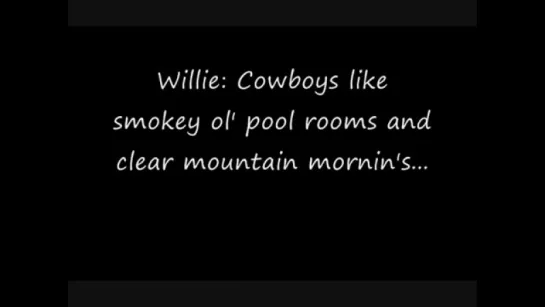 Mammas, Dont Let Your Babies Grow Up To Be Cowboys (Waylon  Willie)