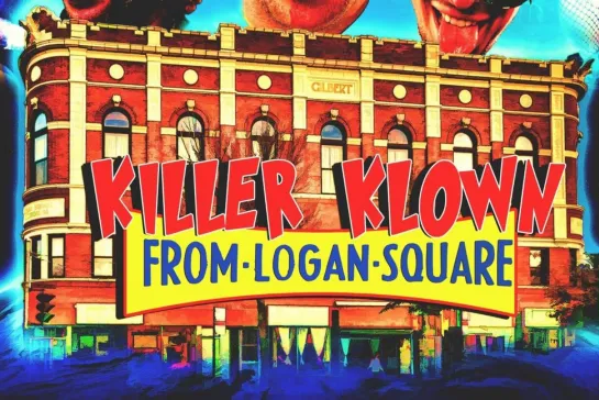 Freelance Killer Klown From Logan Square 2021 (2021.10.22)