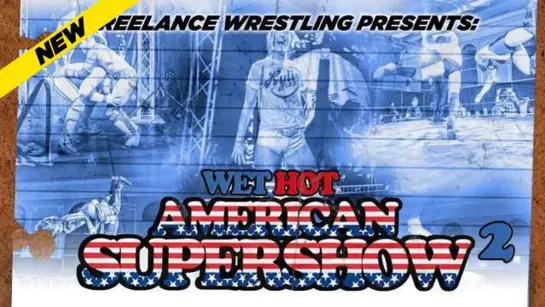 Freelance Wet Hot American Supershow 2 (2019.07.05)