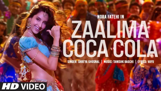 Zaalima Coca Cola Song | Nora Fatehi | Tanishk Bagchi | Shreya Ghoshal | Vayu