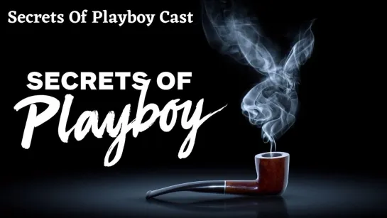 Секреты Playboy / Secrets of Playboy / 3 часть