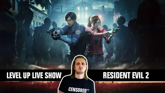 LEVEL UP LIVE SHOW — Resident Evil 2