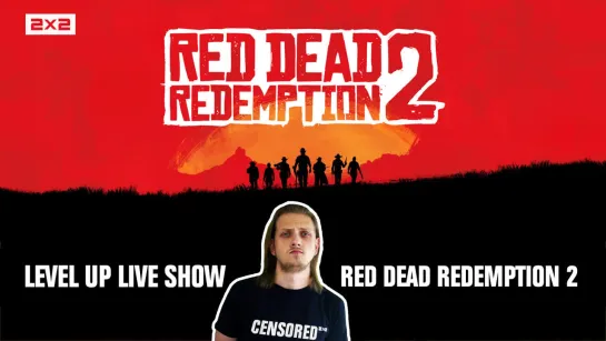 LEVEL UP LIVE SHOW — Red Dead Redemption 2