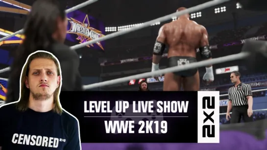 LEVEL UP LIVE SHOW — WWE 2K19: Братуха-борцуха!