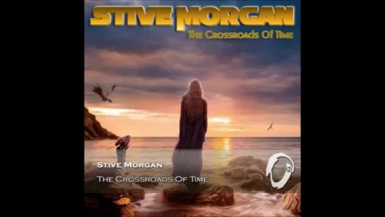 Stive Morgan - The Crossroads Of Time