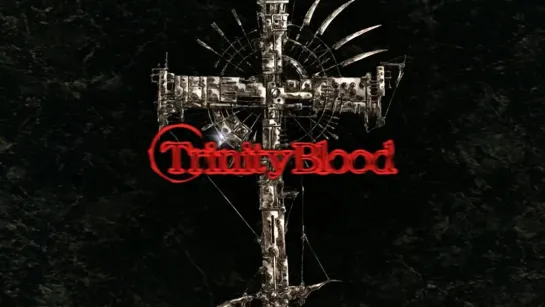 Trinity Blood / Кровь Триединства 15 серия [Mega-Anime]