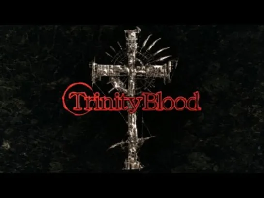 Trinity Blood / Кровь Триединства 7 серия [Azazel]