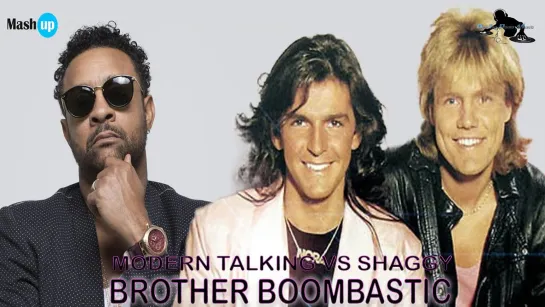 Modern Talking vs. Shaggy - Brother Boombastic (Paolo Monti Mashup 2021)