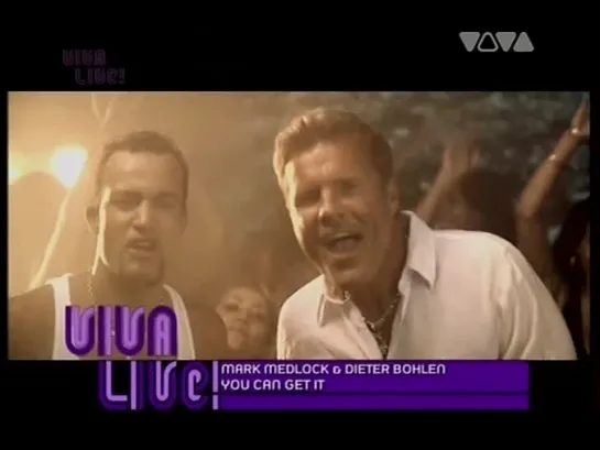 Mark Medlock and  Dieter Bohlen - You Can Get It (Official Music Video) (VIVA, VIVA Live, 25.06.2007) MTW