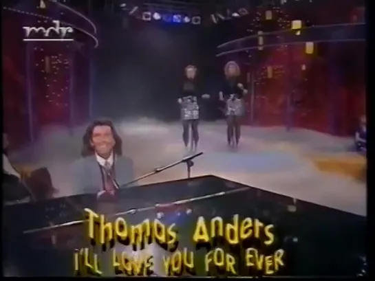 Thomas Anders - I’ll Love You Forever (MDR, Bleich Schgts 12, 31.12.1993) MTW