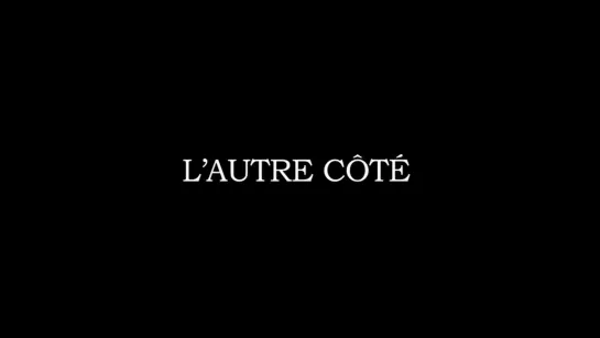 LAutre côté (2009) dir. Yann Dedet