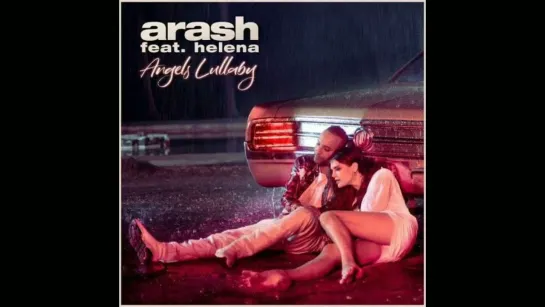 Arash ft. Helena - Angels Lullaby (2021) ♥♫♥ (1080p) ✔