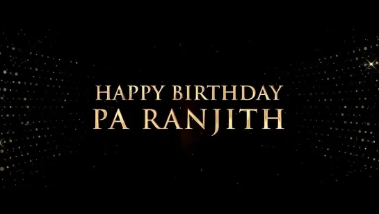 Happy Birthday PA RANJITH