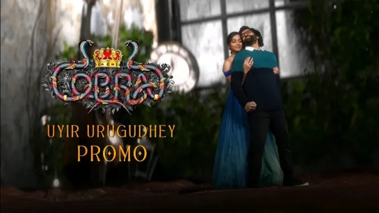 Cobra - Uyir Urugudhey Promo - Chiyaan Vikram - @A. R. Rahman  - Ajay Gnanamuthu - 7 Screen Studio