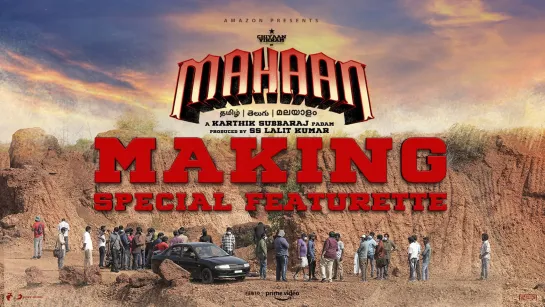 Mahaan-Making - Special Featurette - Chiyaan Vikram- Dhruv Vikram- Karthik Subbaraj - Lalit Kumar