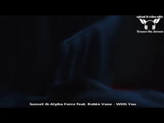 025) Sunset & Alpha Force feat. Robin Vane - With You (Vocal Trance 2013-2018)