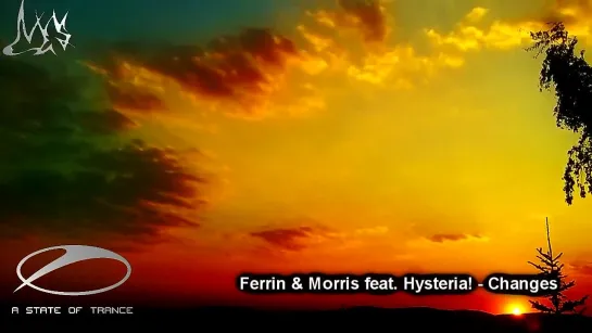 057) Ferrin & Morris Feat.Hysteria - Changes 2014 (Vocal Trance 2013-2018)