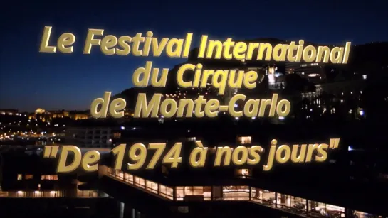 Le Festival du Cirque de Monte-Carlo "de 1974 à nos jours" (2020) FHD