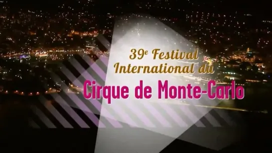 39ème Festival international du Cirque de Monte-Carlo (2015) HD