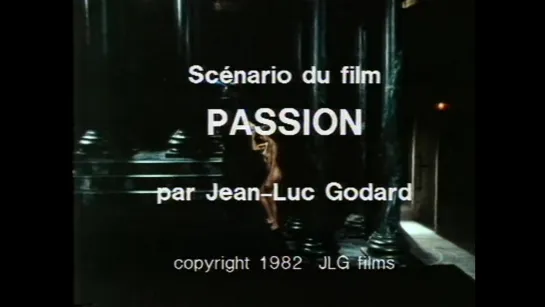 Сценарий фильма «Страсть» / Scénario du film «Passion» (1982) dir. Jean-Luc Godard (ENG SUB)