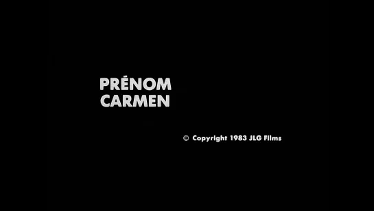 Имя Кармен / Prénom Carmen (1983) dir. Jean-Luc Godard [1080p] (RUS SUB)