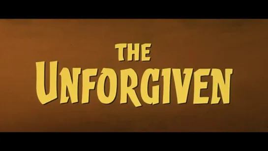 Непрощенная / The Unforgiven  1960