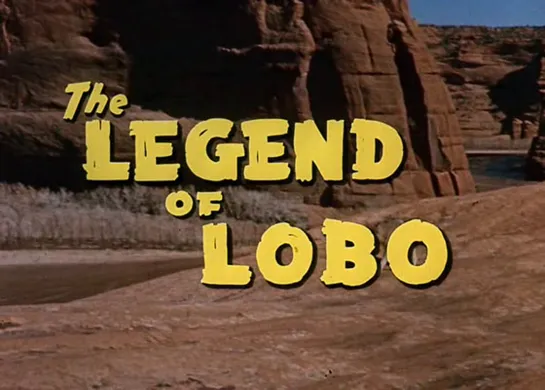 Легенда о Лобо / The Legend of Lobo 1962