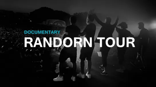 RANDORN TOUR Documentary