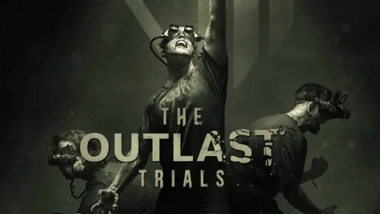 С ПЫЛУ С ЖАРУ_ THE OUTLAST TRIALS