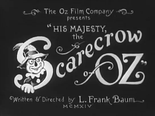 Волшебник Страны Оз / His Majesty The Scarecrow Of Oz (J. Farrell MacDonald) 1914