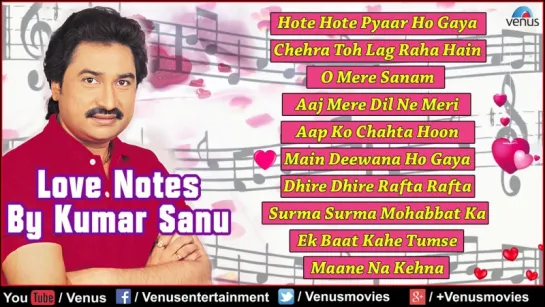 Love Notes By Kumar Sanu _ Most Romantic Songs __ Audio Jukebox