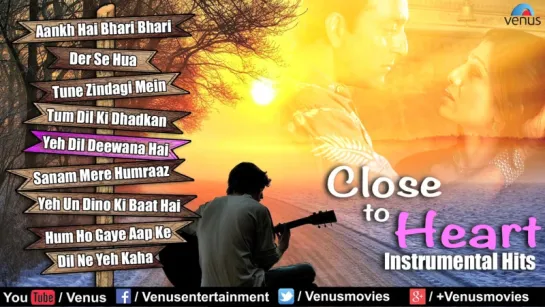 Close To Heart - Best Hindi Instrumental Film Hits __ Audio Jukebox