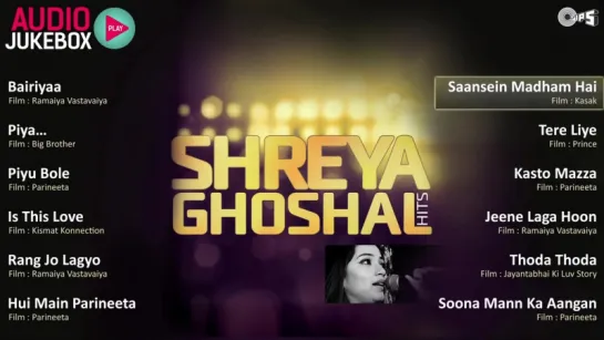 Shreya Ghoshal Hits Song Collection - Audio Jukebox