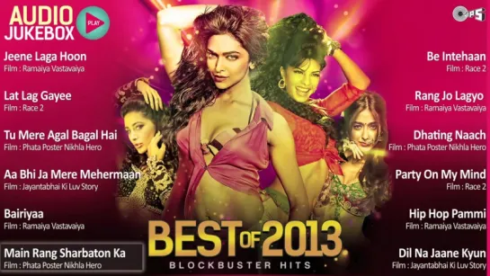 Best of 2013 Hindi Song Collection - Blockbuster Hits _ Audio Jukebox