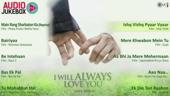 I Will Always Love You - Best Hindi Love Songs _ Audio Jukebox