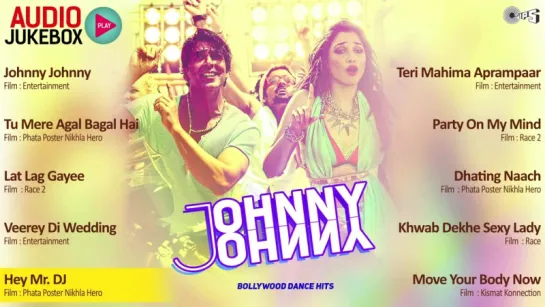 Non Stop Bollywood Dance Hits - Johnny Johnny _ Audio Jukebox