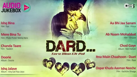 Hindi Sad Songs Non Stop - Audio Jukebox _ Dard - Tere Bina Ek Pal