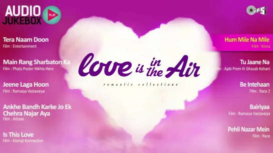 Best Valentine Songs Audio Jukebox _ Love Is in The Air - Romantic Collection