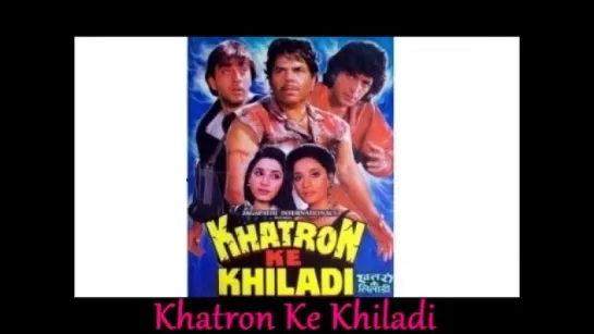 Khatron Ke Khiladi (1988) _ Sanjay Dutt, Madhuri Dixit, Dharmendra, Neelam