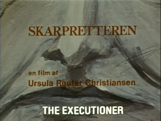 The Executioner / Skarpretteren (1973) dir. Ursula Reuter Christiansen