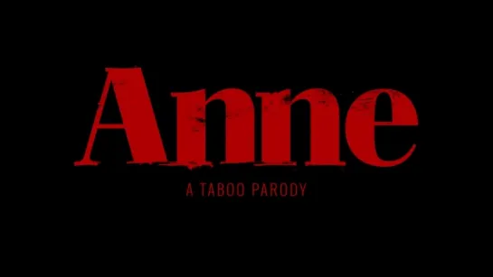 TRAILER ANNE A TABOO PARODY [PureTaboo]