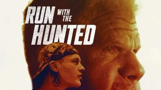 Беги вместе с добычей (Run with the Hunted) (2019)